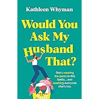 Would You Ask My Husband That?: An absolutely hilarious, laugh out loud page turner Would You Ask My Husband That?: An absolutely hilarious, laugh out loud page turner Kindle Audible Audiobook Paperback