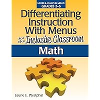 Differentiating Instruction With Menus for the Inclusive Classroom: Math (Grades 3-5) Differentiating Instruction With Menus for the Inclusive Classroom: Math (Grades 3-5) Paperback Kindle
