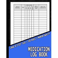 Medication Log Book: Daily Medication Tracker Journal / Simple Pill Log To Keep Track Of Your Daily Medications / Medicine Tracker for Seniors, Adults And Kids.
