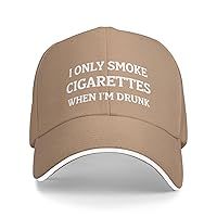 I Only Smoke Cigarettes When I’m Drunk Hat for Women Dad Hat Cute Hats