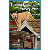Spiritual Lessons from a Dopey Dog: A Lighthearted Daily Devotional