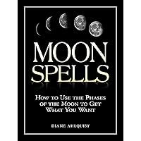 Moon Spells: How to Use the Phases of the Moon to Get What You Want (Moon Magic, Spells, & Rituals Series) Moon Spells: How to Use the Phases of the Moon to Get What You Want (Moon Magic, Spells, & Rituals Series) Paperback Audible Audiobook Kindle