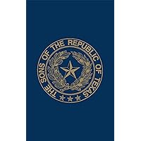 Sons of the Republic of Texas Sons of the Republic of Texas Hardcover Kindle Paperback
