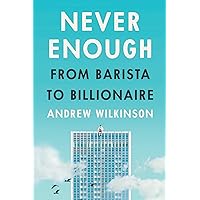 Never Enough: From Barista to Billionaire Never Enough: From Barista to Billionaire Kindle Hardcover