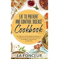 Eat to Prevent and Control Disease Cookbook (Black and White Print) Eat to Prevent and Control Disease Cookbook (Black and White Print) Kindle Hardcover Paperback