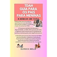 TDAH GUIA PARA OS PAIS PARA MENINAS: A BÍBLIA DO TDAH (LIVING A HAPPY AND HEALTHY LIFE) (Portuguese Edition) TDAH GUIA PARA OS PAIS PARA MENINAS: A BÍBLIA DO TDAH (LIVING A HAPPY AND HEALTHY LIFE) (Portuguese Edition) Kindle Hardcover Paperback