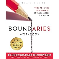 Boundaries Workbook: When to Say Yes, How to Say No to Take Control of Your Life Boundaries Workbook: When to Say Yes, How to Say No to Take Control of Your Life Paperback Kindle Spiral-bound