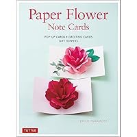 Paper Flower Note Cards: Pop-up Cards * Greeting Cards * Gift Toppers Paper Flower Note Cards: Pop-up Cards * Greeting Cards * Gift Toppers Hardcover Kindle