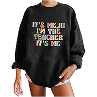 Teacher Pullover Sweatshirt, IT'S ME Hi I'M THE TEACHER IT'S ME Oversized Fleece Shirts Fashion Casual Loose Tops