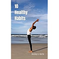 10 Healthy Habits 10 Healthy Habits Kindle