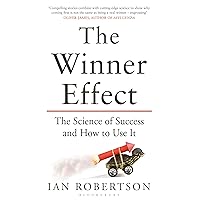 The Winner Effect: The Science of Success and How to Use It The Winner Effect: The Science of Success and How to Use It Paperback Kindle Hardcover