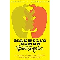 Maxwell's Demon and the Golden Apple: Global Discord in the New Millennium Maxwell's Demon and the Golden Apple: Global Discord in the New Millennium Kindle Hardcover