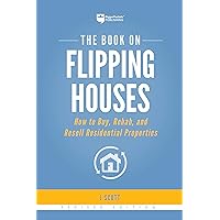The Book on Flipping Houses: How to Buy, Rehab, and Resell Residential Properties (Fix-and-Flip, 1) The Book on Flipping Houses: How to Buy, Rehab, and Resell Residential Properties (Fix-and-Flip, 1) Paperback Audible Audiobook Kindle