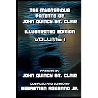 The Mysterious Patents of John Quincy St. Clair: Illustrated Edition (Volume 1)