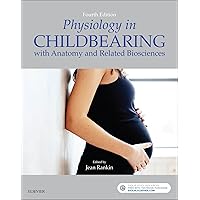 Physiology in Childbearing E-Book: With Anatomy and Related Biosciences Physiology in Childbearing E-Book: With Anatomy and Related Biosciences Kindle Paperback