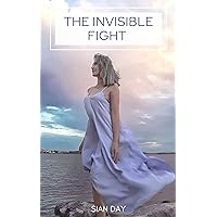 The Invisible Fight The Invisible Fight Kindle