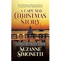 A Cape May Christmas Story: A Celebration of Family and Love in America's First Seaside Resort A Cape May Christmas Story: A Celebration of Family and Love in America's First Seaside Resort Paperback Kindle