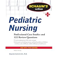 Schaum's Outline of Pediatric Nursing (Schaum's Outlines) Schaum's Outline of Pediatric Nursing (Schaum's Outlines) Kindle Paperback