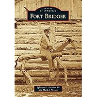 Fort Bridger (Images of America) Fort Bridger (Images of America) Paperback Kindle Hardcover
