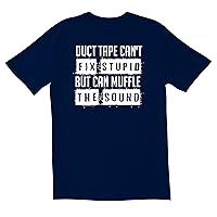 Duct Tape Can't Fix Stupid But Can Muffle The Sound Novelty Sarcastic Funny Men's T Shirt