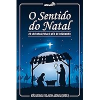 O Sentido do Natal: 25 Leituras para o Mês de Dezembro (Portuguese Edition)