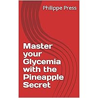 Master your Glycemia with the Pineapple Secret