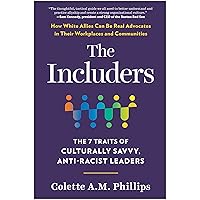 The Includers: The 7 Traits of Culturally Savvy, Anti-Racist Leaders The Includers: The 7 Traits of Culturally Savvy, Anti-Racist Leaders Hardcover Audible Audiobook Kindle Audio CD