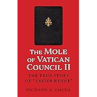 The Mole at Vatican Council II: The True Story of Xavier Rynne The Mole at Vatican Council II: The True Story of Xavier Rynne Hardcover Paperback