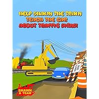 Help Shawn The Train Teach the Car about Traffic Signs! | Shawn & Team