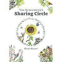 The Sunflower's Sharing Circle The Sunflower's Sharing Circle Paperback Hardcover