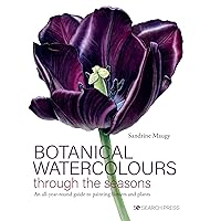 Botanical Watercolours through the Seasons: An all-year-round guide to painting flowers and plants Botanical Watercolours through the Seasons: An all-year-round guide to painting flowers and plants Hardcover Kindle