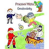 Pracovní Místa Omalovánky: Krásné ilustrace řemesel, které se děti naučí (Czech Edition)