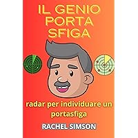 il genio porta sfiga: radar per individuare un portasfiga (Italian Edition) il genio porta sfiga: radar per individuare un portasfiga (Italian Edition) Kindle Paperback