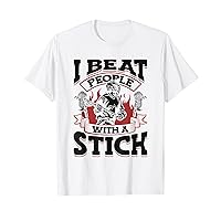 I Beat People With a Stick Lax Legend Fan Mom Lacrosse T-Shirt