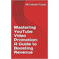 Mastering YouTube Video Promotion: A Guide to Boosting Revenue