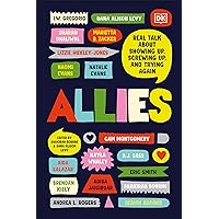 Allies: Real Talk About Showing Up, Screwing Up, And Trying Again Allies: Real Talk About Showing Up, Screwing Up, And Trying Again Paperback Audible Audiobook Kindle Hardcover