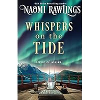 Whispers on the Tide (Dawn of Alaska) Whispers on the Tide (Dawn of Alaska) Kindle Paperback Hardcover
