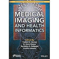 Medical Imaging and Health Informatics (Next Generation Computing and Communication Engineering) Medical Imaging and Health Informatics (Next Generation Computing and Communication Engineering) Kindle Hardcover