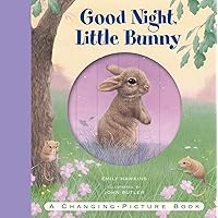 Good Night, Little Bunny: A Changing-Picture Book Good Night, Little Bunny: A Changing-Picture Book Hardcover