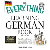 The Everything Learning German Book: Speak, write, and understand basic German in no time (Everything® Series) The Everything Learning German Book: Speak, write, and understand basic German in no time (Everything® Series) Paperback Kindle Edition with Audio/Video