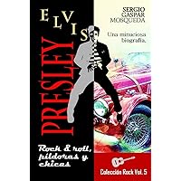 Elvis Presley: Rock and roll, píldoras y chicas (Colección Rock) (Spanish Edition) Elvis Presley: Rock and roll, píldoras y chicas (Colección Rock) (Spanish Edition) Kindle Hardcover Paperback