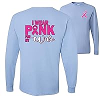 I Wear Pink for My Wife Breast Cancer Awareness Front&BACKMens Long Sleeves