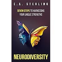 Neurodiversity: Seven Steps to Harnessing Your Unique Strengths Neurodiversity: Seven Steps to Harnessing Your Unique Strengths Kindle Paperback
