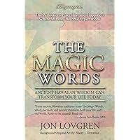 The Magic Words: Your Pathway to Peace, Joy, and Happiness, Where Miracles Become Expectations