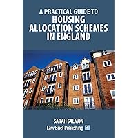 A Practical Guide to Housing Allocation Schemes in England