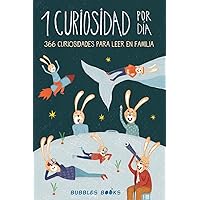 1 Curiosidad por día - 366 curiosidades del mundo para leer en familia: Libro para niños y niñas a partir de 6 años que quieren aprender cada día algo ... sonrisa es un día perdido) (Spanish Edition)