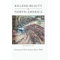 Killing Beauty in North America Killing Beauty in North America Hardcover Kindle Paperback