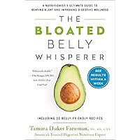 The Bloated Belly Whisperer: A Nutritionist's Ultimate Guide to Beating Bloat and Improving Digestive Wellness The Bloated Belly Whisperer: A Nutritionist's Ultimate Guide to Beating Bloat and Improving Digestive Wellness Paperback Audible Audiobook Kindle Hardcover Preloaded Digital Audio Player