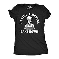 Womens Funny T Shirts Having A Mental Bake Down Sarcasitc Cooking Tee