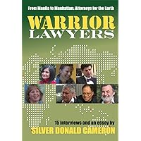 Warrior Lawyers: From Manila to Manhattan, Attorneys for the Earth Warrior Lawyers: From Manila to Manhattan, Attorneys for the Earth Kindle Paperback